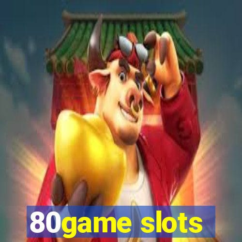 80game slots